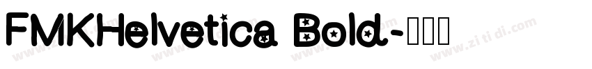 FMKHelvetica Bold字体转换